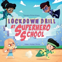 Lockdown Drill at Superhero School 1734826207 Book Cover