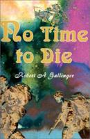 No Time to Die 0595147380 Book Cover