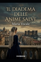 Il Diadema delle Anime Salve (Romanzo Storico) (Italian Edition) B0GW1XBQGQ Book Cover
