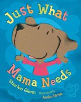 Just What Mama Needs 0152057595 Book Cover
