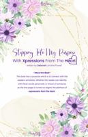 Stepping Into My Purpose With Xpressions from the Heart 195980202X Book Cover
