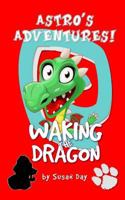 Waking the Dragon: Astro's Adventures 1515306070 Book Cover