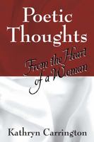 Poetic Thoughts: From the Heart of a Woman 159800817X Book Cover