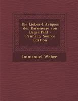Die Liebes-Intriques Der Baronesse Von Degenfeld 0274705931 Book Cover
