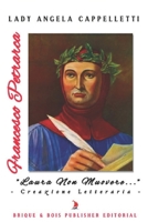 Francesco Petrarca "Laura non muovere...": Creazione Letteraria B09BDVRKW4 Book Cover