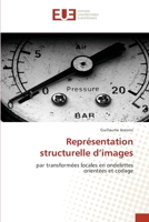 Représentation structurelle d?images: par transformées locales en ondelettes orientées et codage 6131503265 Book Cover