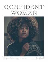 Confident Woman: Moving beyond self-doubt to embrace the God-confident life 1736118153 Book Cover