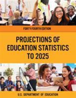 Projections of Education Statistics to 2025 (Projections Of Education Statistics To 1641433825 Book Cover