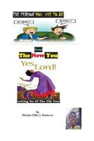 The Person You Use To Be Verses The New You: How To Let Go Of The Old Self 1539313964 Book Cover