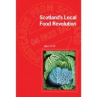 Scotland's Local Food Revolution (Postcards from Scotland) 1908931264 Book Cover