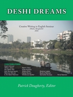 Deshi Dreams: Creative Writing in English Seminar 1425108342 Book Cover