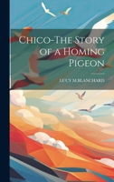 Chico: The Story of a Homing Pigeon (Riverside Literature Series, R.L.S. 277) 1846850398 Book Cover