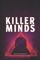 Killer Minds: 100 True Stories of Psychopaths and Serial Murderers (Crime & Mystery) B0GPJZHF9J Book Cover