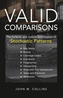 Valid Comparisons: The Forensic and Judicial Examination of Stochastic Patterns B0GY2GV896 Book Cover