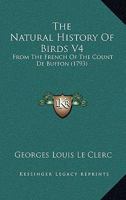The Natural History Of Birds V4: From The French Of The Count De Buffon 1166207757 Book Cover