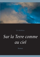Sur la Terre comme au ciel: Roman 2322217077 Book Cover