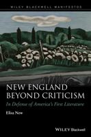 New England Beyond Criticism: In Defense of Americas First Literature 1118854535 Book Cover