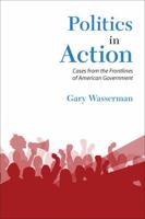 Politics in Action: Cases in Modern American Government 020521049X Book Cover