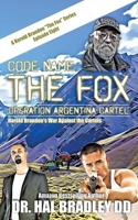 CODE NAME: THE FOX: Operation Argentina Cartel 1456640623 Book Cover