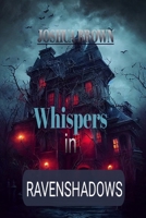 Whispers in Ravenshadows B0CTGC8R15 Book Cover