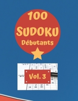 100 SUDOKU DÉBUTANTS Vol. 3: Le SUDOKU c'est bon pour les méninges, 100 grilles avec solutions B08HGPZ1Z9 Book Cover