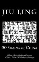 50 Shades of China (Hipster Edition): China Best Behaved Country & China Most Misbehaved Country 395694013X Book Cover