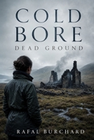 Cold Bore: Dead Ground B0HBBJSRM2 Book Cover