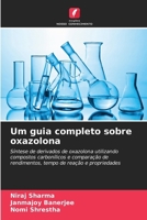 Um guia completo sobre oxazolona (Portuguese Edition) 6202473428 Book Cover