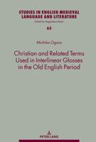 Christian and Related Terms Used in Interlinear Glosses in the Old English Period 3631884435 Book Cover