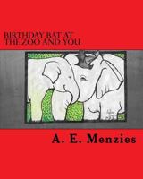 Birthday Bat at the Zoo and You 1719513090 Book Cover