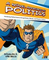 A Novel Approach to Politics: Introducing Political Science through Books, Movies, and Popular Culture