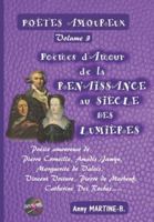POÈTES AMOUREUX Volume 3 - Poèmes d’Amour de la RENAISSANCE au SIÈCLE DES LUMIÈRES: Poésie amoureuse de Pierre Corneille, Amadis Jamyn, Marguerite de ... Pierre de Marbeuf, Catherine Des Roches…… B0G1MFQH22 Book Cover