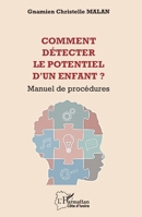 Comment détecter le potentiel d'un enfant ?: Manuel de procédures (Harmattan Côte-d'Ivoire) (French Edition) 2336545551 Book Cover