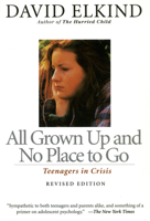 All Grown Up and No Place to Go: Teenagers in Crisis 0201483858 Book Cover