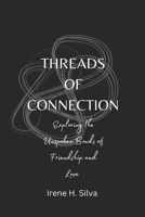 Threads of Connection: Exploring the Unspoken Bonds of Friendship and Love B0CKGNQVBX Book Cover