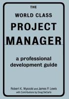 The World Class Project Manager: A Professional Development Guide 0738202371 Book Cover