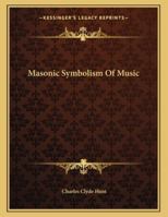 Masonic Symbolism Of Music 1163031933 Book Cover