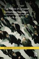 The Politics of European Competition Regulation: A Critical Political Economy Perspective 1138811785 Book Cover