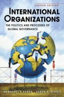 International Organizations: The Politics and Processes of Global Governance