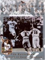 The Baltimore Orioles: Four Decades of Magic from 33rd Street to Camden Yards 0878338659 Book Cover