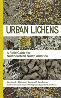 Urban Lichens: A Field Guide for Northeastern North America 0300252994 Book Cover