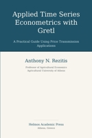 Applied Time Series Econometrics with Gretl: A Practical Guide Using Price Transmission Applications 6188868009 Book Cover