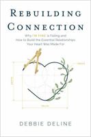 Rebuilding Connection: Why "I'm Fine" Is Failing and How to Build the Essential Relationships Your Heart Was Made For B0H23481SM Book Cover