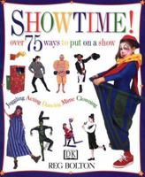 Showtime!: Over 75 Ways to Put on a Show 0789434334 Book Cover