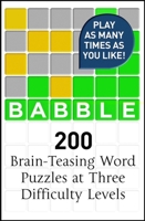 Babble: 200 Puzzles Inspired by Wordle 1529425859 Book Cover