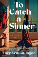 To Catch a Sinner (The Blurred Lines Duet) B0GN5JSQ8S Book Cover