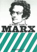 A Rebel's Guide to Marx (Rebels Guide) 1905192088 Book Cover