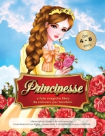 principesse e fate magiche libro da colorare per bambini dai 4-8 anni: Meravigliosi disegni da colorare che incanteranno tua figlia, rilassandola e stimolando la sua creatività. 1801479208 Book Cover