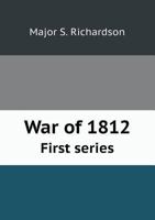 War of 1812. First Series 1149589183 Book Cover
