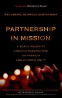 Partnership in Mission: A Black Majority Church Perspective on Mission and Church Unity 1909728357 Book Cover